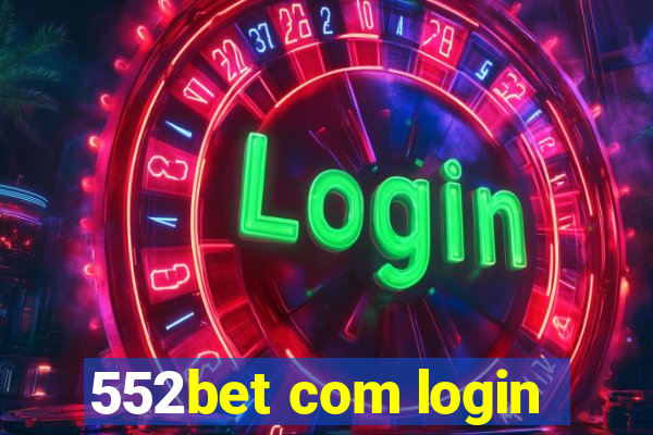 552bet com login